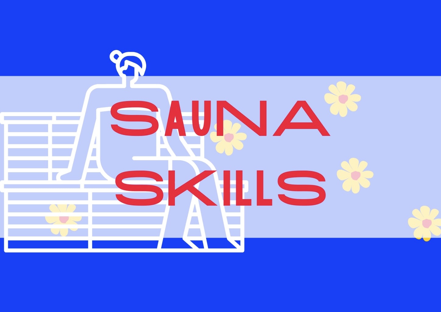 Sauna Skills